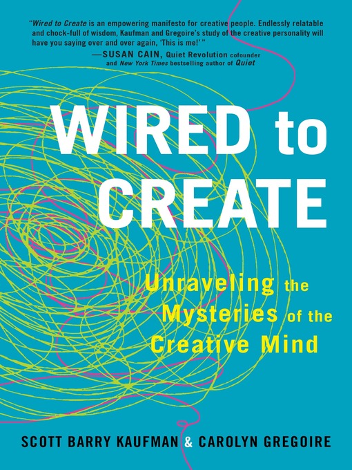 Title details for Wired to Create by Scott Barry Kaufman, PhD - Wait list